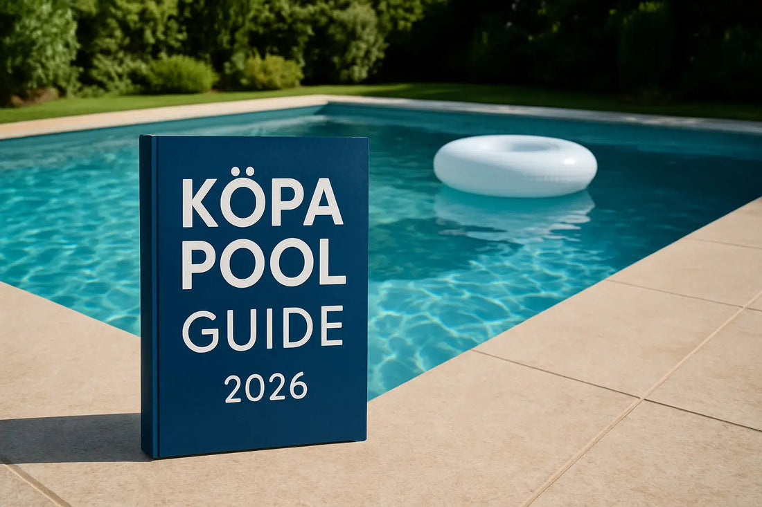 Köpa Pool Guide 2026: Tips För Rätt Val Och Installation